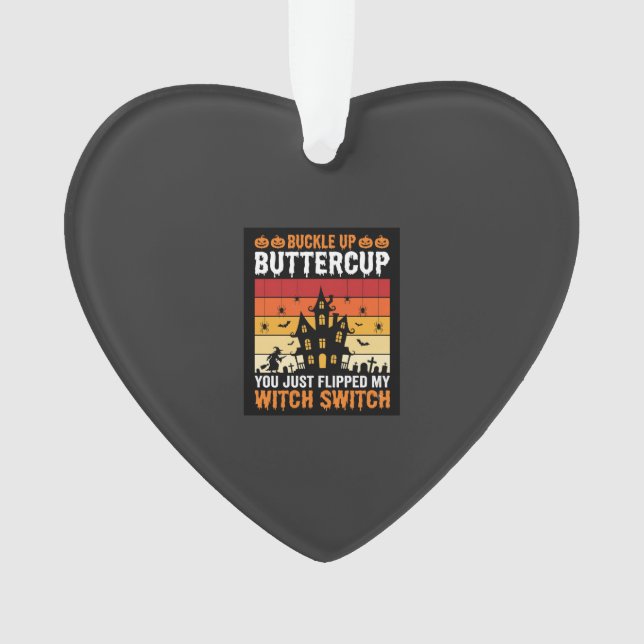 Halloween Buckle Up Buttercup Witch Switch Design Ornament (Front)