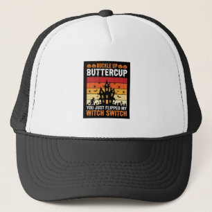 Halloween Buckle Up Buttercup Witch Switch Design Trucker Hat