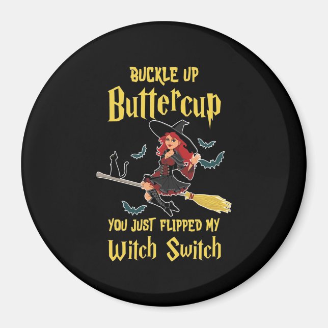 Halloween Buckle Up Buttercup Witch Switch Magnet (Front)