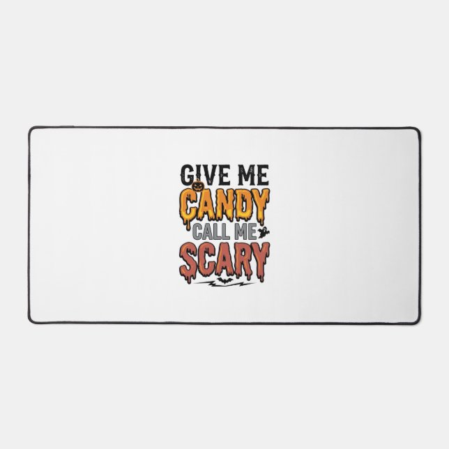 Halloween Candy Give Me Candy Call Me Scary_1 Desk Mat (Front)
