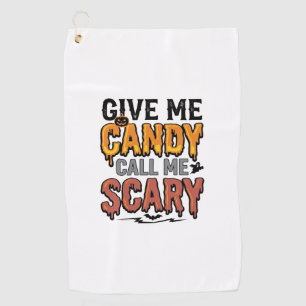 Halloween Candy Give Me Candy Call Me Scary_1 Golf Towel