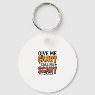 Halloween Candy Give Me Candy Call Me Scary_1 Key Ring