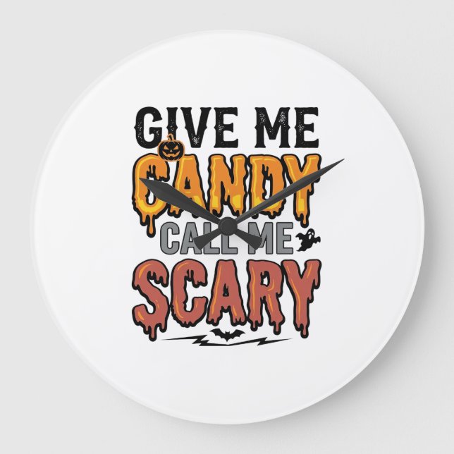 Halloween Candy Give Me Candy Call Me Scary_1 Large Clock (Front)