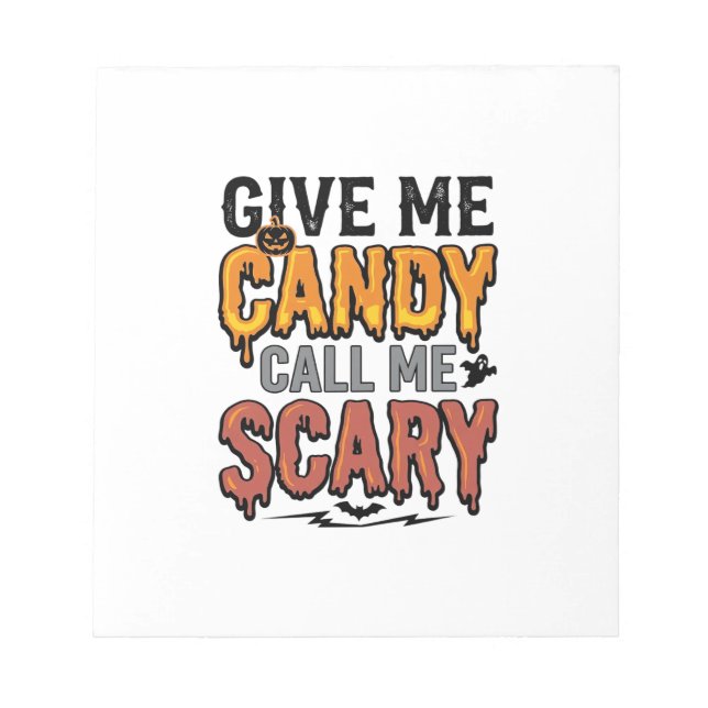 Halloween Candy Give Me Candy Call Me Scary_1 Notepad (Front)