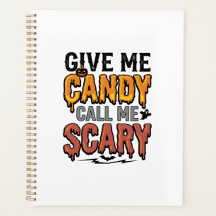 Halloween Candy Give Me Candy Call Me Scary_1 Planner