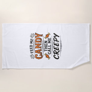 Halloween Candy Shirt Funny Creepy Quote Vintage D Beach Towel