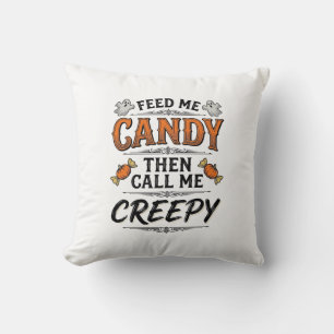 Halloween Candy Shirt Funny Creepy Quote Vintage D Cushion
