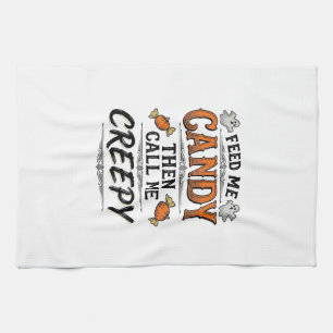 Halloween Candy Shirt Funny Creepy Quote Vintage D Tea Towel
