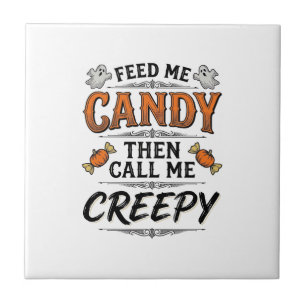 Halloween Candy Shirt Funny Creepy Quote Vintage D Tile