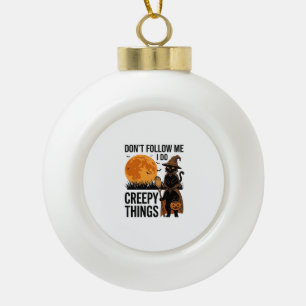 Halloween Cat Creepy Things Funny Witch_1 Ceramic Ball Christmas Ornament