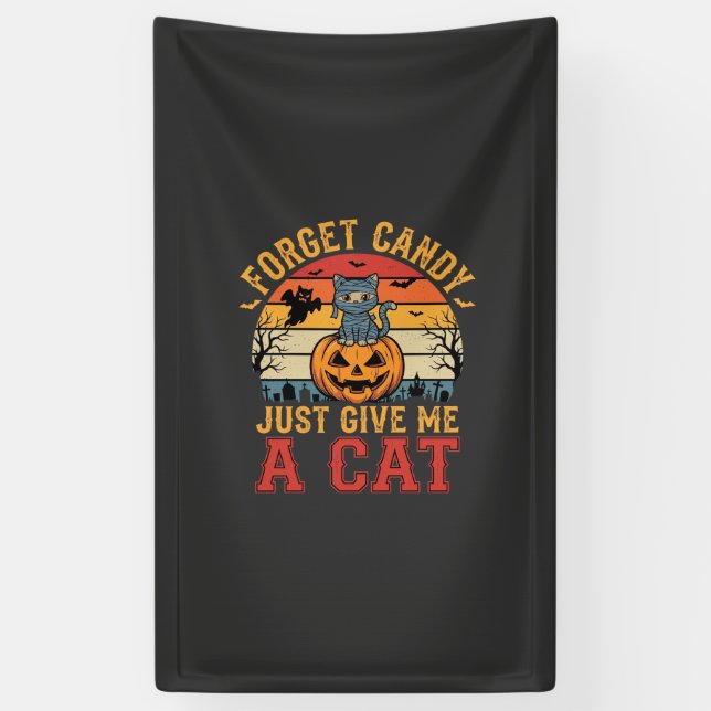 Halloween Cat Forget Candy Give Me A Cat_1 Banner (Vertical)