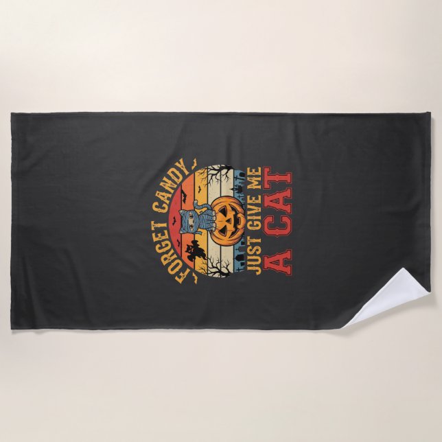 Halloween Cat Forget Candy Give Me A Cat_1 Beach Towel (Front)