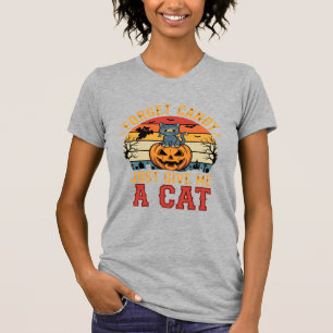 Halloween Cat Forget Candy Give Me A Cat_1 T-Shirt