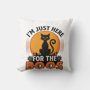 Halloween Cat I’m Just Here for the Boos  Cushion