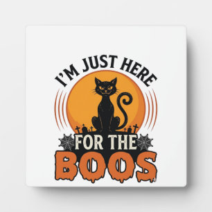 Halloween Cat I’m Just Here for the Boos Plaque