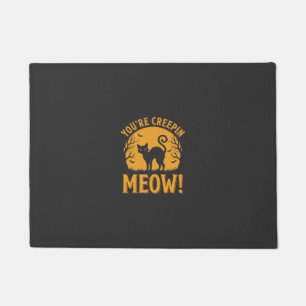 Halloween Cat You're Creepin Meow Doormat