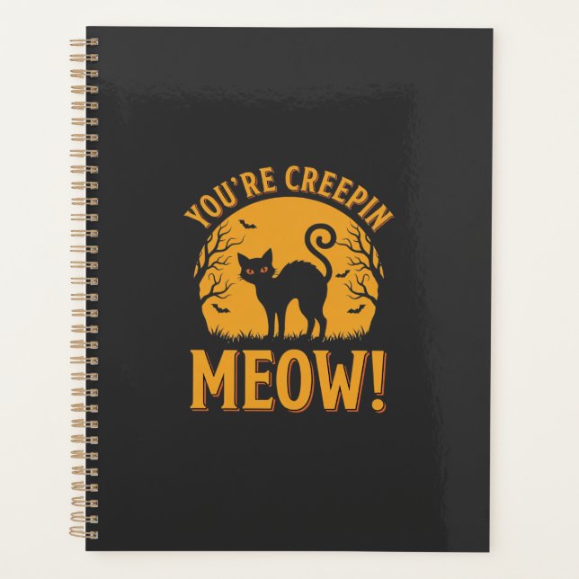 Halloween Cat You're Creepin Meow Planner (Front)