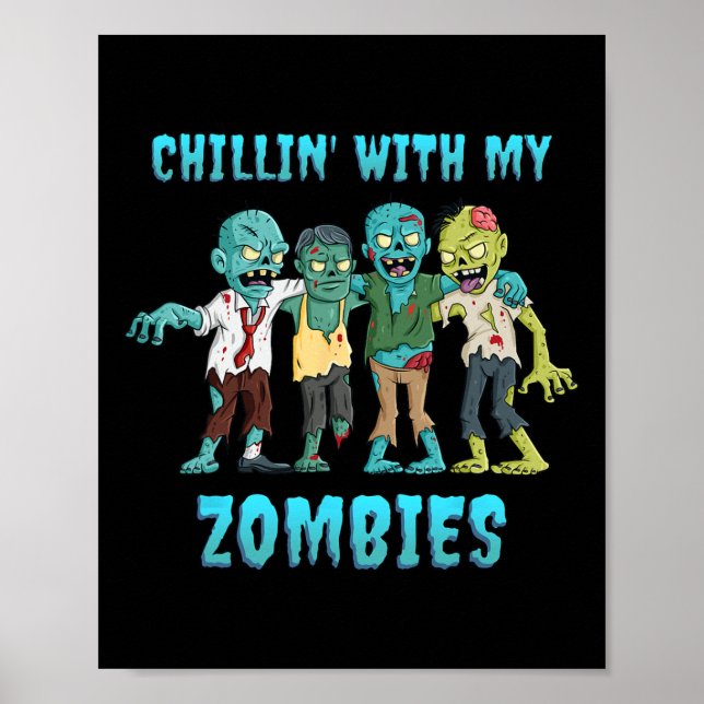 Halloween Chillin With My Zombies Boys Girls Kids  Poster (Front)