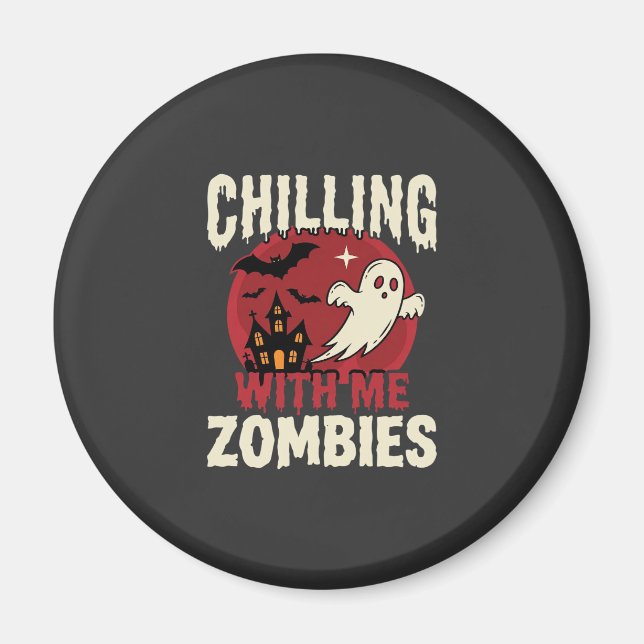 Halloween Chilling With Me Zombies Ghost Design Magnet (Front)