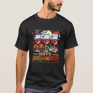 Halloween Christmas Happy Hallothanksmas Wine Glas T-Shirt