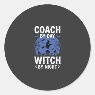Halloween Coach by Day Witch by Night Design Classic Round Sticker