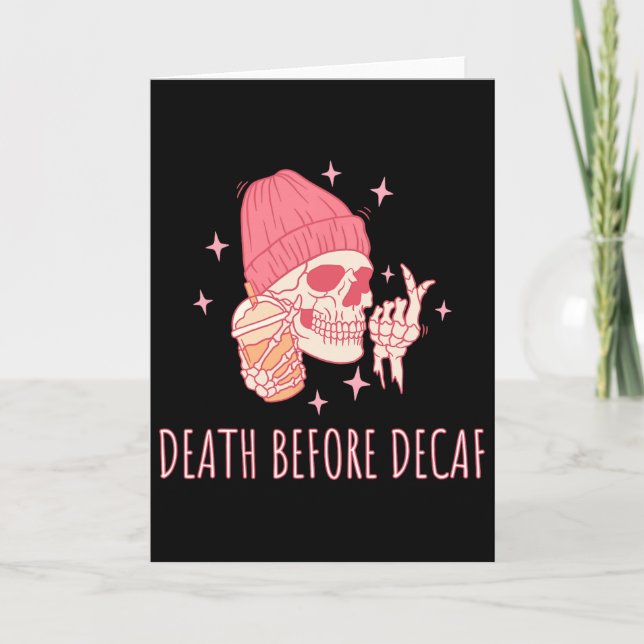Halloween Coffee Death Before Decaf Skull Skeleton Card (Front)