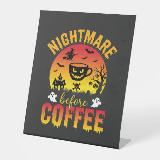 Halloween Coffee Nightmare Before Coffee Spooky Ve Pedestal Sign
