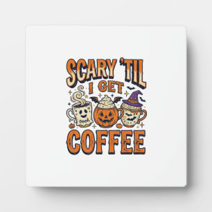 Halloween Coffee Scary Until Coffee Vintage Shirt_ Plaque