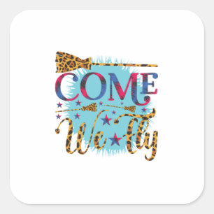 Halloween Come We Fly Square Sticker