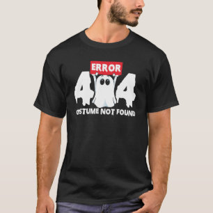 Halloween Costume 404 Error Costume Not Found T-Shirt