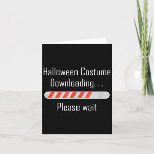 Halloween Costume Downloading wait Funny ironic Card