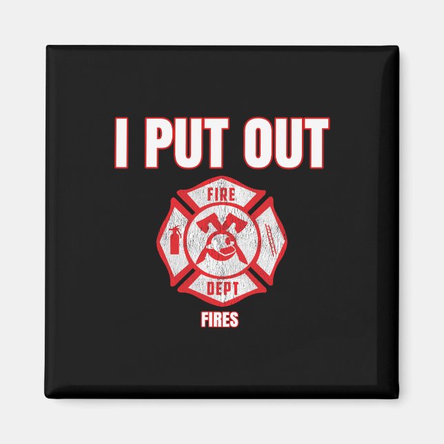 Halloween Costume Fun Firefighter I Put Out Fires  Magnet (Front)