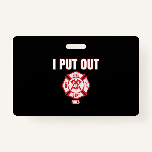 Halloween Costume Funny Firefighter I Put Out Fire ID Badge (Front)