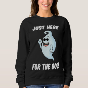 Halloween Costume Ghost Here for the Boos Sweatshirt