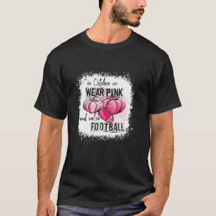 Halloween Costume In October We Wear Pink And Watc T-Shirt