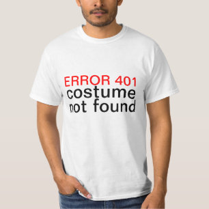 Halloween Costume Not Found Error 401 T-Shirt