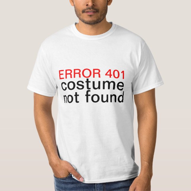 Halloween Costume Not Found Error 401 T-Shirt (Front)