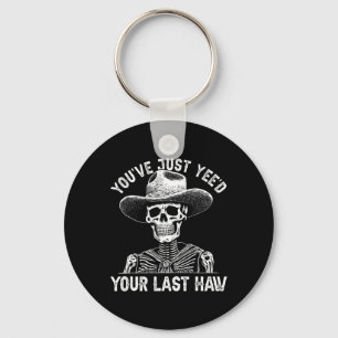 Halloween Cowboy Skeleton Country Yee'd Your Last  Key Ring