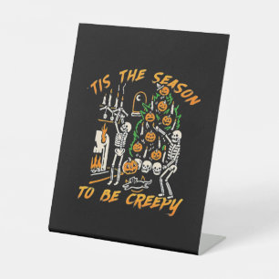 Halloween Creepy Season The Season To Be Creepy Pedestal Sign