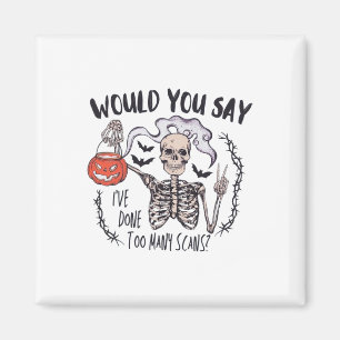 Halloween Ct Tech Too Many Scans Ct Technologist T Magnet