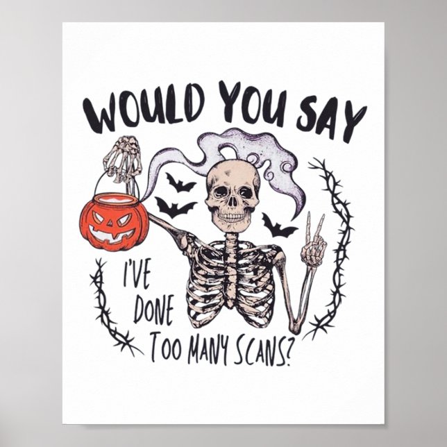 Halloween Ct Tech Too Many Scans Ct Technologist T Poster (Front)