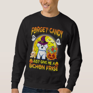 Halloween Dad Mum Forget Candy Just Give Me A Bich Sweatshirt