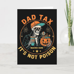 Halloween Dad Tax Making Sure Not Poison Funny Ske Card