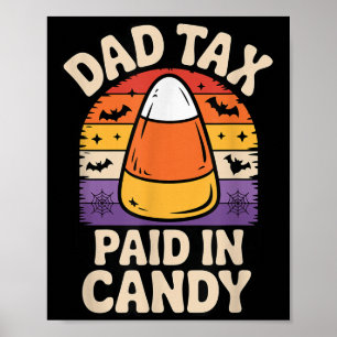 Halloween Dad Tax Paid In Candy Corn Poster