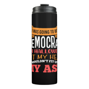 Halloween Democrat Political Sarcasm Thermal Tumbler
