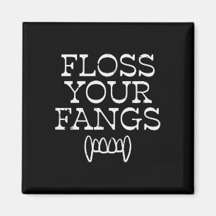 Halloween Dentist Floss Your Fangs Dental Vampire Magnet