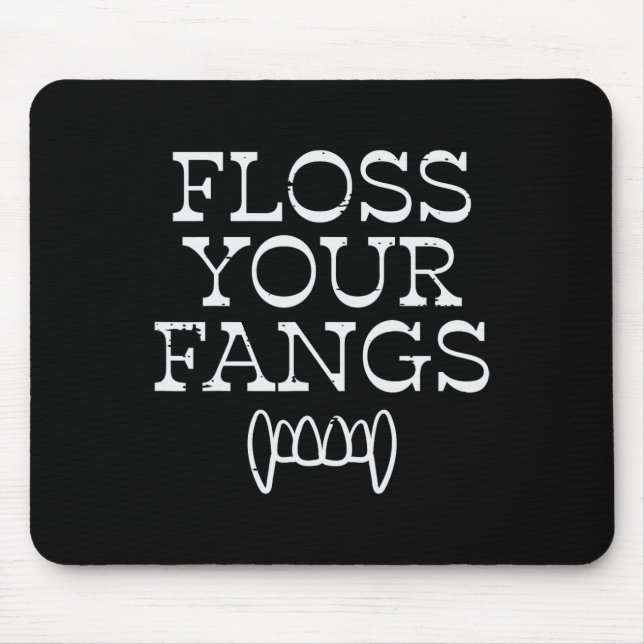 Halloween Dentist Floss Your Fangs Dental Vampire  Mouse Pad (Front)