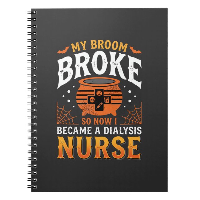 Halloween Dialysis Nurse Broom Broke Design_1 Notebook (Front)
