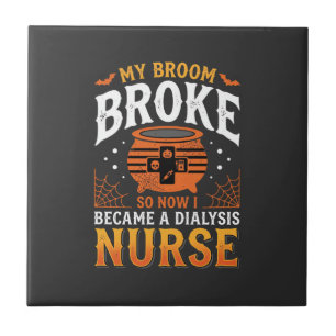Halloween Dialysis Nurse Broom Broke Design_1 Tile