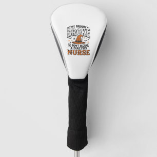 Halloween Dialysis Nurse Witch Broom Broke Shirt_1 Golf Head Cover